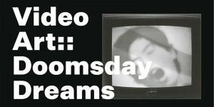 ARTIST PANEL DISCUSSION: FEDERICO SOLMI TO PARTICIPATE IN "VIDEO ART::DOOMSDAY DREAMS"